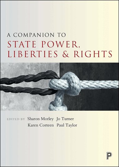 Sharon Morley, Jo Turner, Karen Corteen, Paul Taylor - Companion to State Power, Liberties and Rights, Inbunden