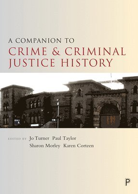 A Companion to the History of Crime and Criminal Justice 1