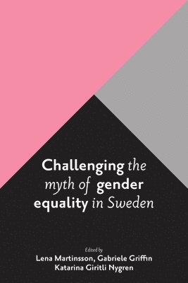 bokomslag Challenging the Myth of Gender Equality in Sweden