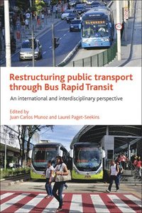 bokomslag Restructuring Public Transport through Bus Rapid Transit