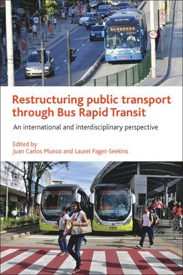 Restructuring Public Transport through Bus Rapid Transit 1