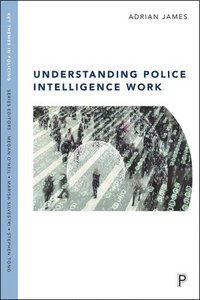 bokomslag Understanding Police Intelligence Work