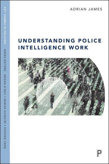 Adrian James - Understanding Police Intelligence Work, Häftad