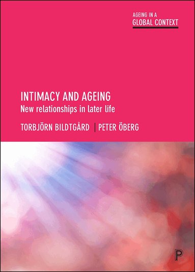 Torbjörn Bildtgård, Peter Öberg - Intimacy and Ageing, Inbunden