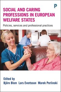 bokomslag Social and Caring Professions in European Welfare States