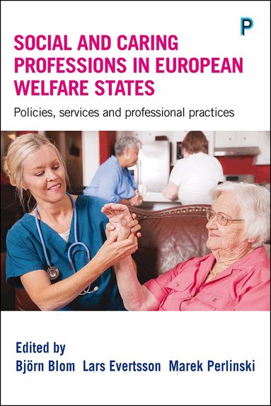 Björn Blom, Lars Evertsson, Marek Perlinski - Social and Caring Professions in European Welfare States, Inbunden