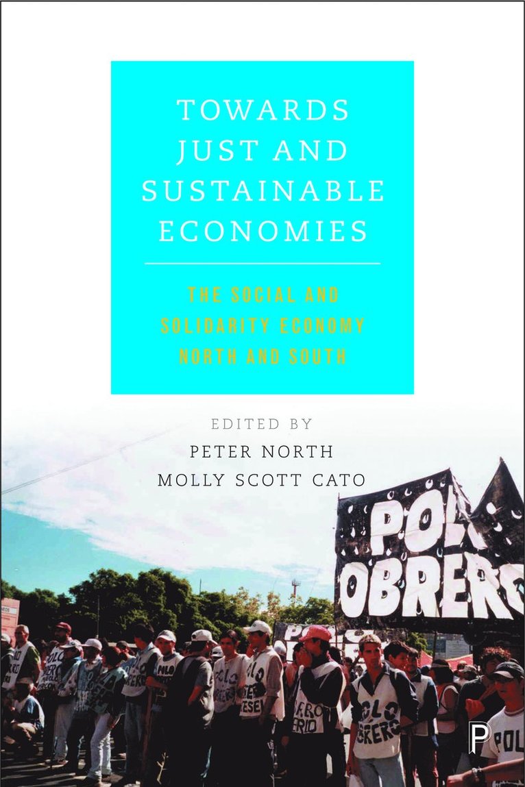 Peter North, Molly Scott Cato - Towards just and sustainable economies, Häftad