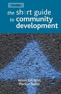 bokomslag The Short Guide to Community Development