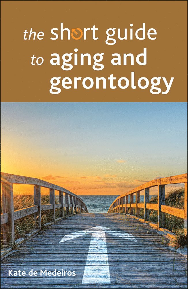 Kate de Medeiros, Kate (Miami University) de Medeiros, Kate De Medeiros - Short Guide to Aging and Gerontology, Häftad