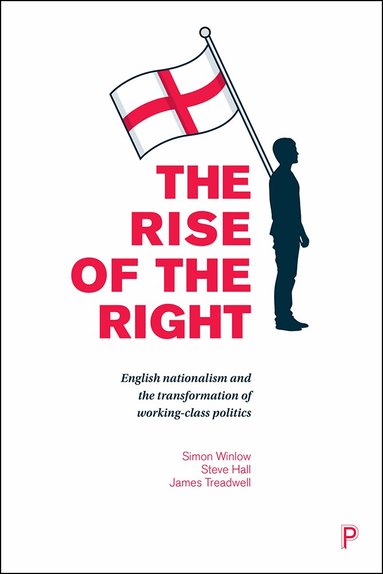 Simon Winlow, Steve Hall, James Treadwell - Rise of the Right, Häftad