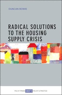 bokomslag Radical Solutions to the Housing Supply Crisis