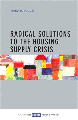 bokomslag Radical Solutions to the Housing Supply Crisis