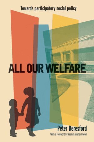 Peter Beresford - All Our Welfare, Inbunden