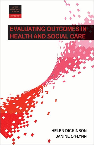 Helen Dickinson, Janine O'Flynn - Evaluating Outcomes in Health and Social Care, Häftad