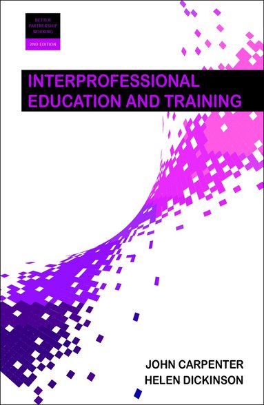 John Carpenter, Helen Dickinson - Interprofessional Education and Training, Häftad