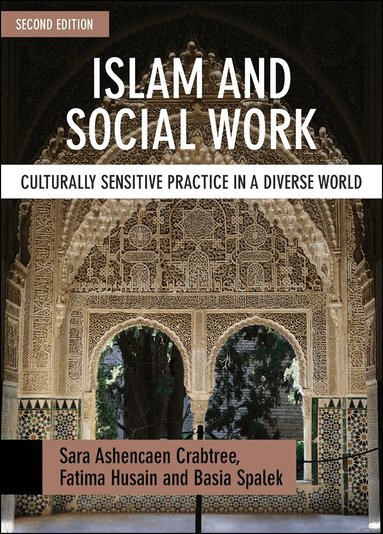 Sara Ashencaen Crabtree, Fatima Husain, Basia Spalek - Islam and Social Work, Inbunden