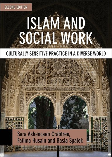 Sara Ashencaen Crabtree, Fatima Husain, Basia Spalek - Islam and Social Work, Häftad