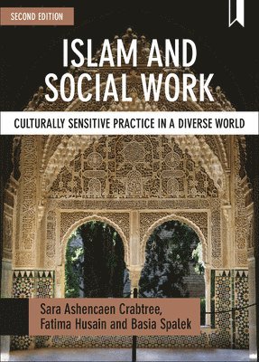 Sara Ashencaen Crabtree, Fatima Husain, Basia Spalek, Sara Ashencaen (Bournemouth University) Crabtree, Centre for Economic and Social Inclusion) Husain, Fatima (Senior Researcher, University of Birmingham) Spalek, Basia (Institute of Applied Social Sciences - Islam and Social Work, Häftad