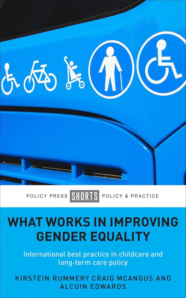 Kirstein Rummery, Craig McAngus, Alcuin Edwards, University of Stirling.) Rummery, Kirstein (Sociology, Social Policy and Criminology, Craig (University of Stirling) McAngus, Alcuin (Department of Health) Edwards - What Works in Improving Gender Equality, Häftad