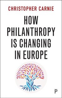 bokomslag How Philanthropy Is Changing in Europe