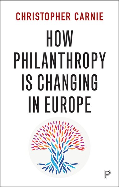 Christopher Carnie - How Philanthropy Is Changing in Europe, Häftad