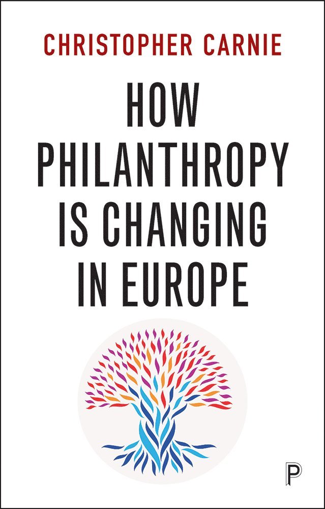 Christopher Carnie, Christopher (University of Barcelona) Carnie - How Philanthropy Is Changing in Europe, Häftad