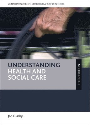 Jon Glasby, Jon (University of Birmingham) Glasby - Understanding Health and Social Care, Inbunden