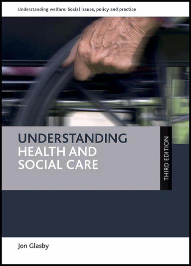 Jon Glasby - Understanding Health and Social Care, Häftad