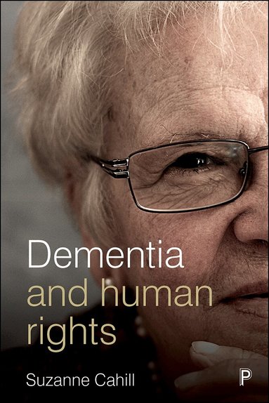 Suzanne Cahill - Dementia and Human Rights, Inbunden