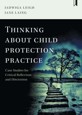 Thinking about Child Protection Practice 1