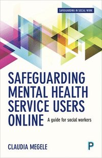 bokomslag Safeguarding Mental Health Service Users Online