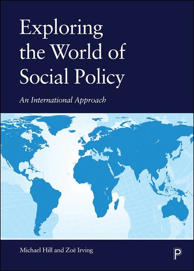 Michael Hill, Zoë Irving - Exploring the World of Social Policy, Inbunden