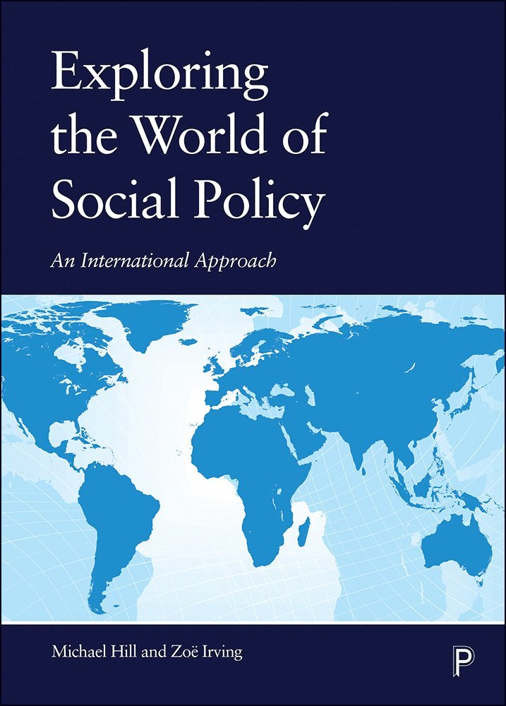 Michael Hill, Zoë Irving, Zoe Irving - Exploring the World of Social Policy, Inbunden