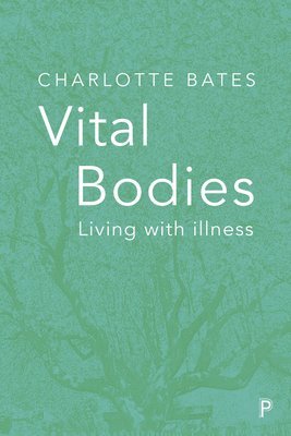 Charlotte Bates - Vital Bodies, Häftad