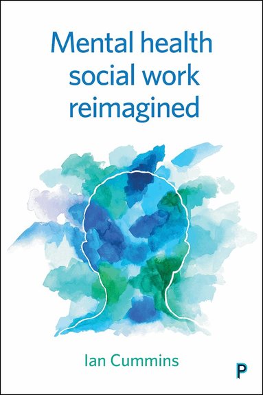 Ian Cummins - Mental Health Social Work Reimagined, Häftad