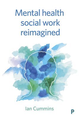 bokomslag Mental Health Social Work Reimagined