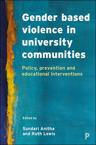 Sundari Anitha, Ruth Lewis - Gender Based Violence in University Communities, Häftad