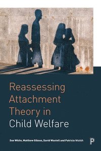 bokomslag Reassessing Attachment Theory in Child Welfare