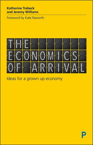 Katherine Trebeck, Jeremy Williams - Economics of Arrival, Häftad