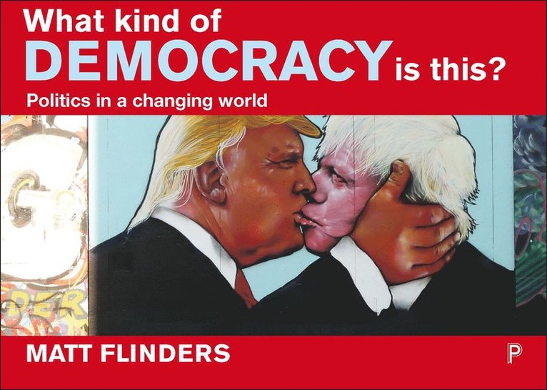 Matthew Flinders - What Kind of Democracy Is This?, Häftad