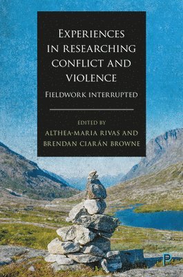 Althea-Maria Rivas, Brendan Ciarán Browne, Brendan Ciaran Browne, Brendan Ciarán - Experiences in Researching Conflict and Violence, Inbunden