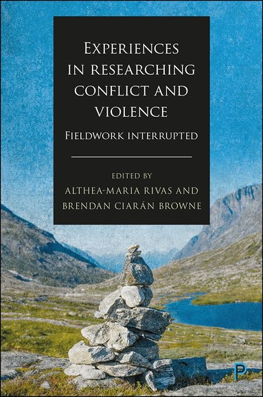 Althea-Maria Rivas, Brendan Ciarán Browne - Experiences in Researching Conflict and Violence, Häftad