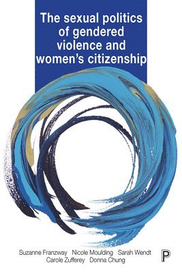 The Sexual Politics of Gendered Violence and Women's Citizenship 1