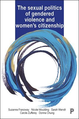 Sexual Politics of Gendered Violence and Women's Citizenship 1