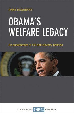Anne Daguerre - Obama’s Welfare Legacy, Inbunden