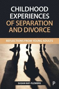 bokomslag Childhood Experiences of Separation and Divorce