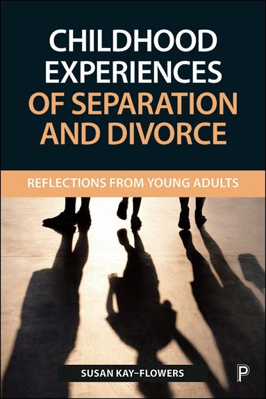 Susan Kay-Flowers - Childhood Experiences of Separation and Divorce, Häftad