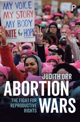 Judith Orr - Abortion Wars, Häftad