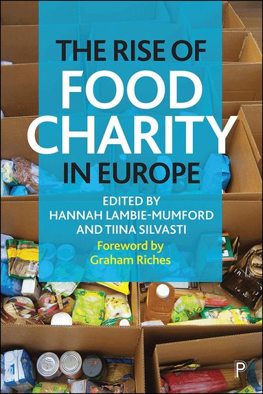 Hannah Lambie-Mumford, Tiina Silvasti - Rise of Food Charity in Europe, Inbunden