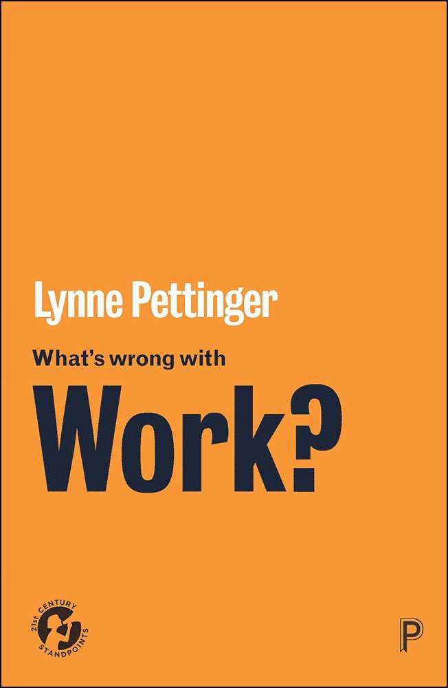 Lynne Pettinger - What’s Wrong with Work?, Häftad